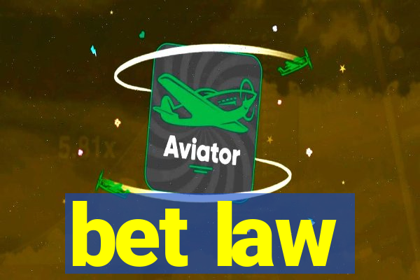 bet law